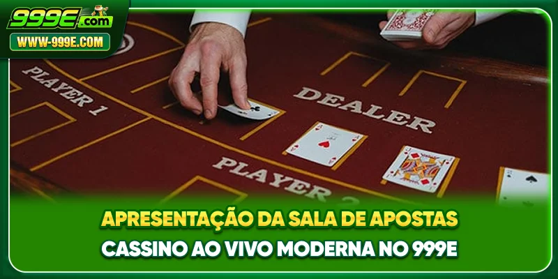 Apresentação da sala de apostas Cassino ao vivo moderna no 999E