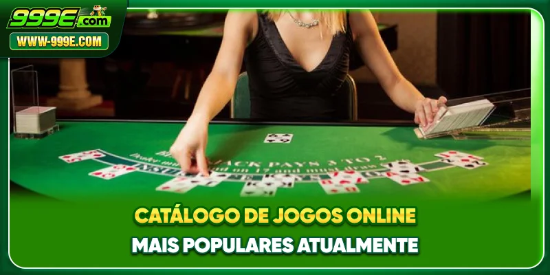 Catálogo de jogos online mais populares atualmente
