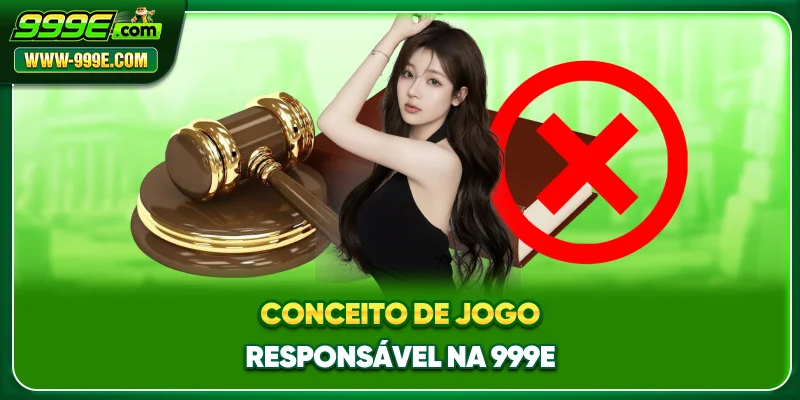 Conceito de Jogo Responsável na 999E
