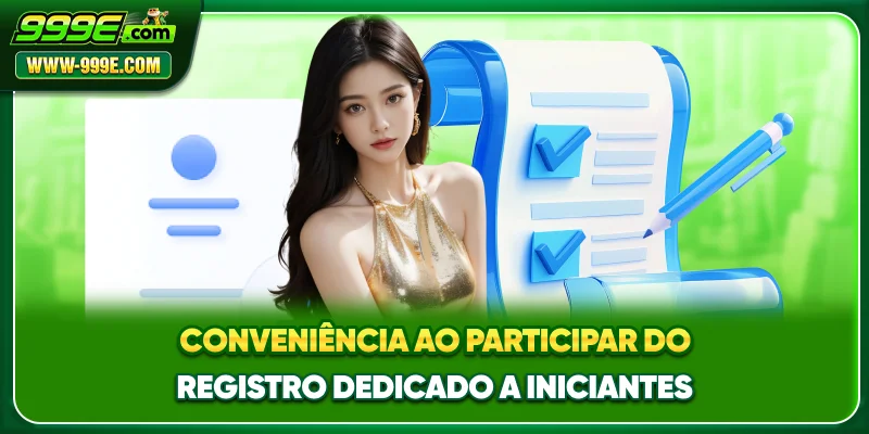 Conveniência ao participar do registro dedicado a iniciantes