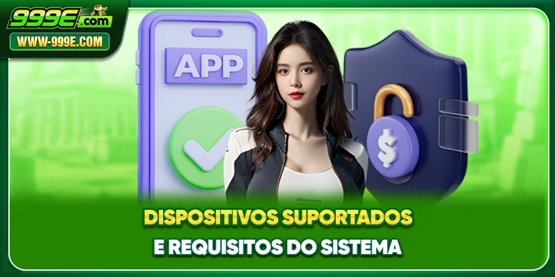 Dispositivos suportados e requisitos do sistema