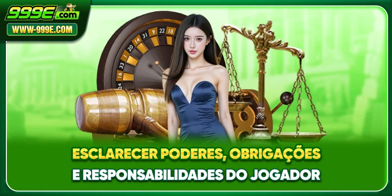 Isenção De Responsabilidade: Transparência Para Os Jogadores 1 Esclarecer poderes, obrigações e responsabilidades do jogador