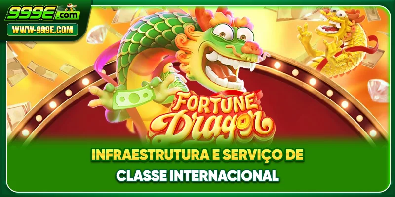 Infraestrutura e serviço de classe internacional