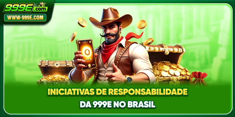 Iniciativas de responsabilidade da 999E no Brasil