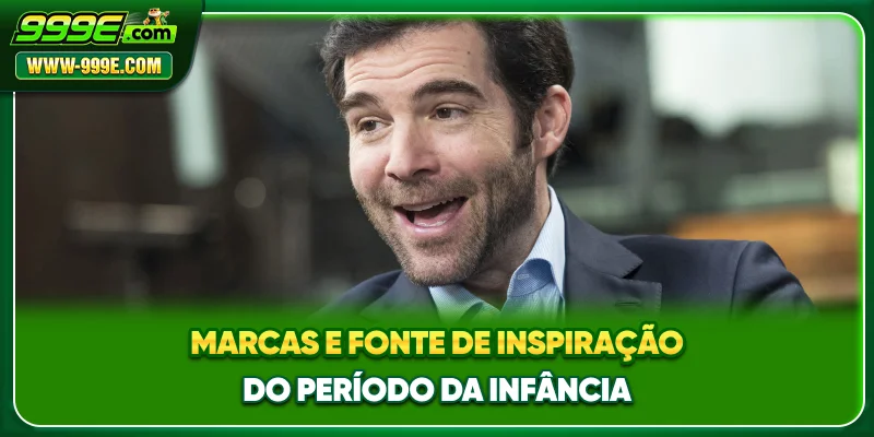 Marcas e fonte de inspiração do período da infância