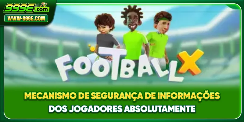 Mecanismo de segurança de informações dos jogadores absolutamente