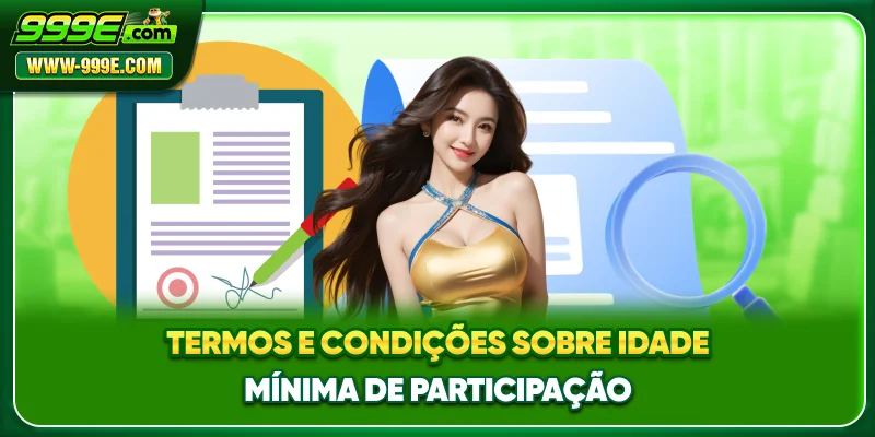Termos e Condições sobre idade mínima de participação