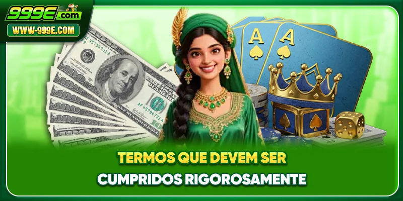 Termos que devem ser cumpridos rigorosamente